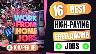 Top 16 High Paying Freelancing Jobs to Look Out for in 2024 | Work From Home and Earn Big Money!