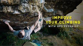 Make the Most of Your Climbing • Climbing and Training with Ned Feehally