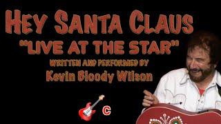 KEVIN BLOODY WILSON - Hey Santa Claus