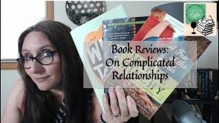 BOOK REVIEWS: On Complicated Relationships...family, friends, and parenthood / Fiction / Nonfiction