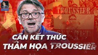 Việt Nam thua thảm Indo: Thưa HLV Troussier! Đây là ĐTQG, không phải "phòng thí nghiệm" của ông!