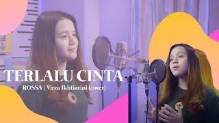 TERLALU CINTA - ROSSA | Virza Ikhtiarini (cover)