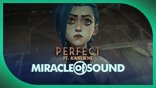 PERFECT by Miracle Of Sound (Arcane/Jinx Song)