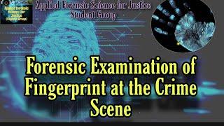 Forensic Examination of fingerprint evidence at the Crime scene