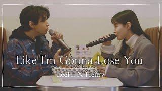 [단독버전] Like I'm Gonna Lose You 이하이 x 헨리