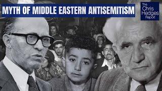 The Arab Jew Experience Exposes the Myths of Middle Eastern Antisemitism | The Chris Hedges Report