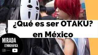 Otakus, Geeks y Frikis | La Transculturalidad en México