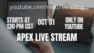 Live Trading! Apex Stream Oct 31! 130p CST