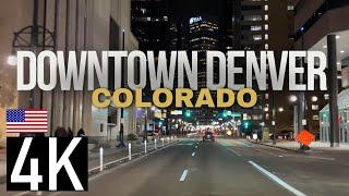 Night Drive in Downtown Denver, Colorado 4K Street Tour - Explore Denver - Best Places to Live