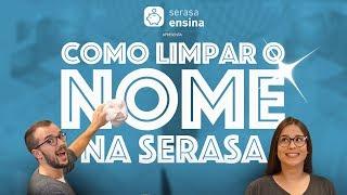 Como Limpar o Nome Online? - Serasa Ensina