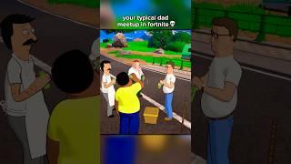 WE HAD A DAD MEETUP IN FORTNITE