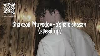 Shaxzod Murodov-o'sha o'shasan (speed up)