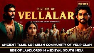 Vellalar History | History of Vellalar | Tamil People History | Tamil Civilization | eleyloo