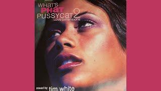Whats's Phat Pussy Cats 2 Love Dimensions | Throwback 37 - Compilations