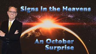 End Time Signs in the Heaven and October Surprise