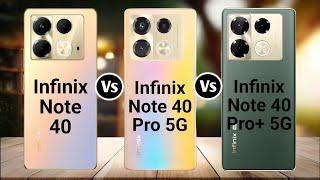 Infinix Note 40 Vs Infinix Note 40 Pro 5G Vs Infinix Note 40 Pro+ 5G