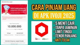 CARA PINJAM UANG DI IVOJI TERBARU 2025 | PINJOL RESMI OJK AMAN MUDAH CAIR DAN MUDAH DI ACC 2025