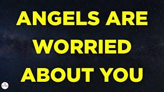 ANGELS ARE WORRIED ABOUT YOU  Message Of God  God Gifted Quotes