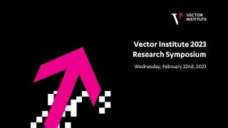 Vector Institute 2023 Research Symposium