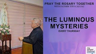 The Luminous Mysteries every Thursday with Father Tito   | Daily Prayer