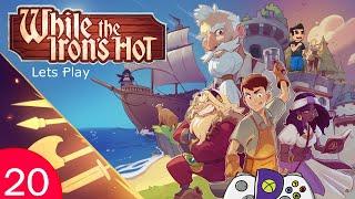 While the Iron's Hot - Lets Play - Episode 20 - Restocking our Coffers