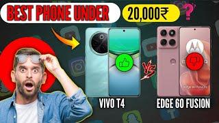 Vivo T4 vs Moto Edge 60 Fusion  | Best Phone Under 20000 - Kon Hain BEST 