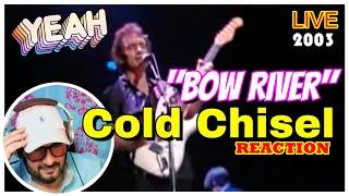 Cold Chisel │ "BOW RIVER"  LIVE 2003 "Brilliant Vocals, Harp and Guitar. What else can I ask for?"