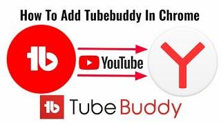 How to install tubebuddy on yandex browser | tubebuddy ko apne browser mai kaise install kare