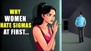 Why Women HATE Sigma Males AT FIRST...