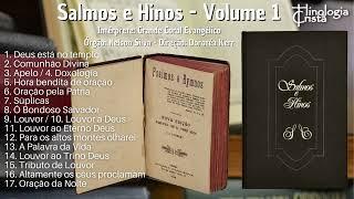 SALMOS E HINOS - VOLUME 1 - GRANDE CORAL EVANGÉLICO - HINOLOGIA CRISTÃ