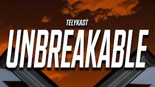 TELYKast - Unbreakable (Lyrics) w/ Sam Gray