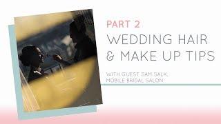 WEDDING HAIR AND MAKE UP TIPS WITH MOBILE BRIDAL SALON PART 2