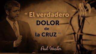 El Verdadero Dolor de la Cruz Paul Washer