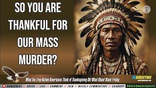 What the True Native Americans Think of Thanksgiving Oh! What About Black Friday