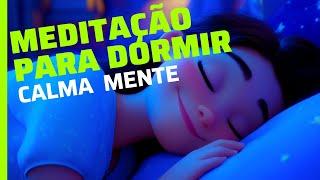 MEDITAÇÃO PARA DORMIR: CALMA MENTE