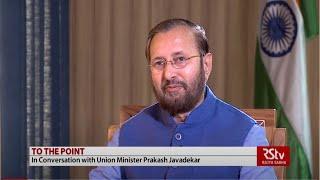 To The Point with Prakash Javadekar, Union Minister of Information & Broadcasting