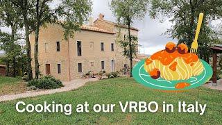 Cooking Spaghetti at our VRBO farmhouse in Italy