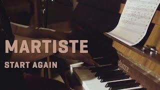 Martiste - Start Again | LaMosiqa.com Oneshotsession