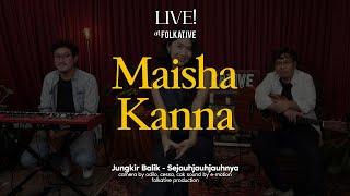 Maisha Kanna Acoustic Session | Live! at Folkative