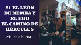 #1 El Leon de Nemea y el Ego | El Camino de Hercules | Mauricio Puerta