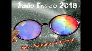 Italo Disco 2018. Alex - Rainbow of my soul