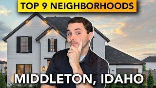 MIDDLETON TOP 9 Neighborhoods | WATCH FIRST Before Moving To Middleton Idaho