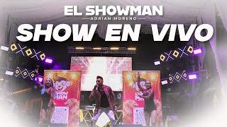 SHOW EN VIVO  / The Showman Adrian Moreno