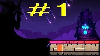 Enter The Gungeon #1 - Первый взгляд за Красавчика