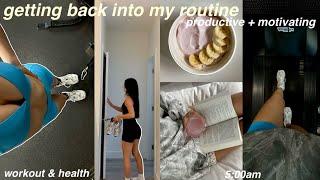 getting (back) into my routine !! productive healthy habits + motivating days in my life