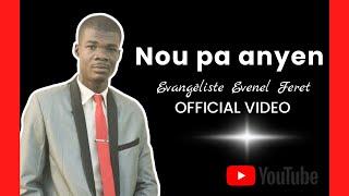 Nou pa anyen_ Evangéliste Evenel Feret (OFFICIAL VIDEO)