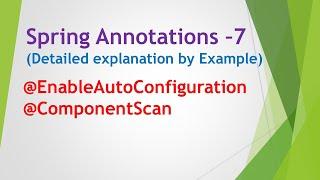 @EnableAutoConfiguration | @ComponentScan | Spring annotations part 7