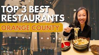 Top 3 Favorite Restaurants in Orange County 