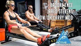 Brooke Ence and Jared Stevens Row/Carry WOD for Active Life RX