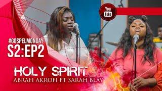 Holy Spirit | #GospelMonday​​ S2:E2 ft. Sarah Blay